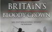 [夸克网盘]英国纪录片《不列颠血腥皇冠》（2016）纪录片 / 历史 豆瓣8.9